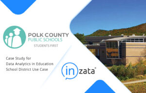 Polk County Case Study for Data Analytics Inzata Platform in School Districts